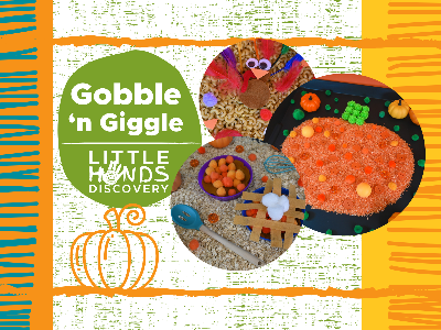 Gobble 'n Giggle Workshop with Little Hands Discovery (12 Months-6 Years)