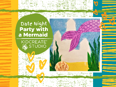 Date Night- Party with a Mermaid (3-9 Years)